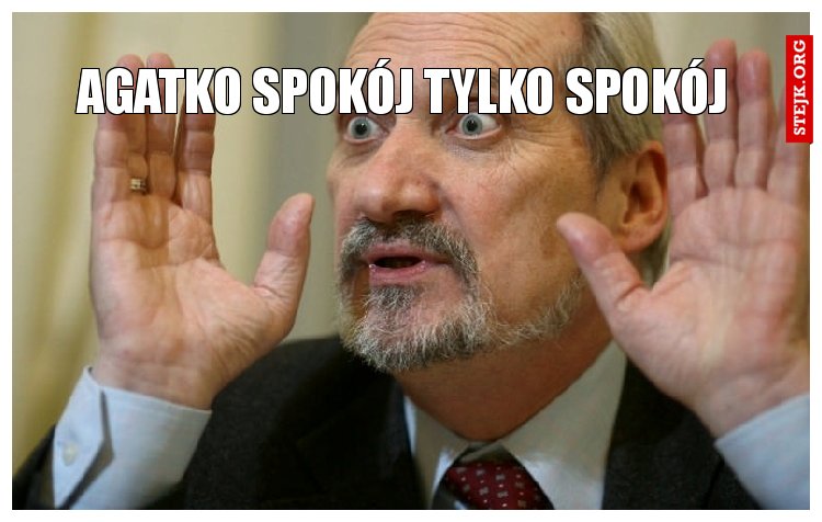 Agatko spokój tylko spokój 