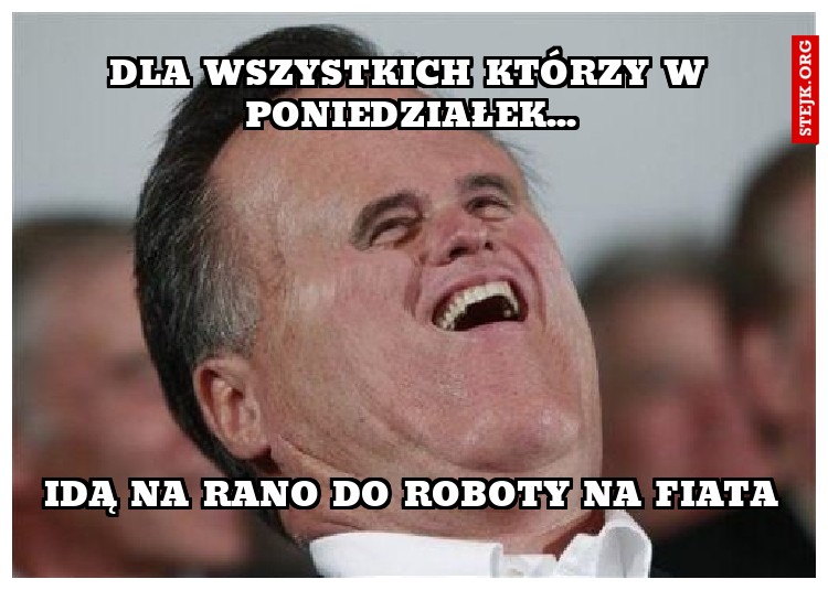 dla wszystkich którzy w poniedziałek...
