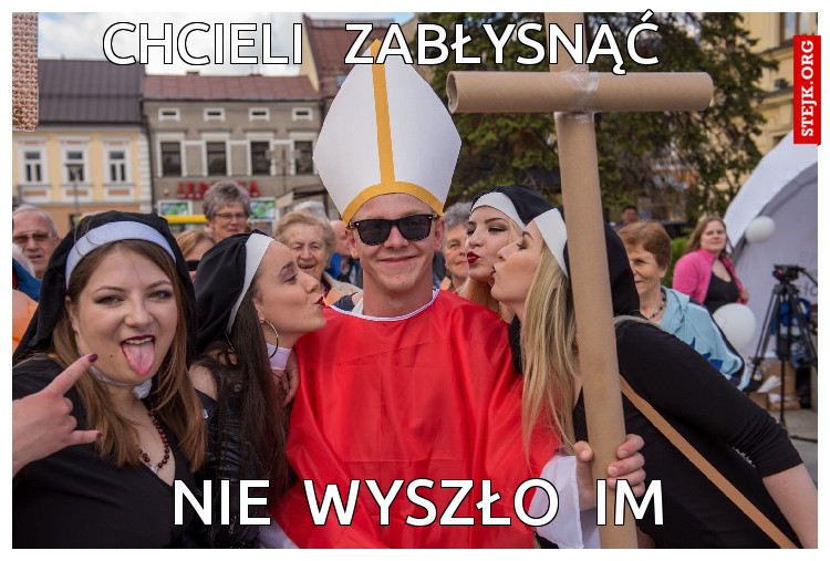 chcieli   zabłysnąć