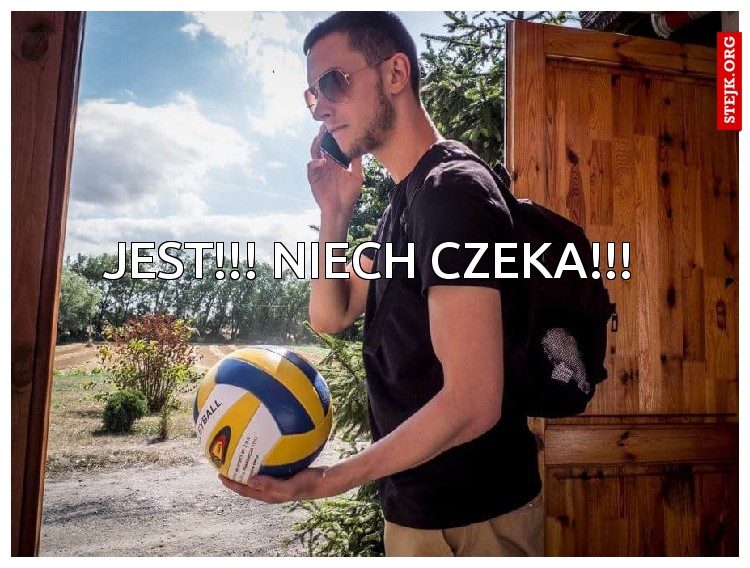 Jest!!! Niech czeka!!!