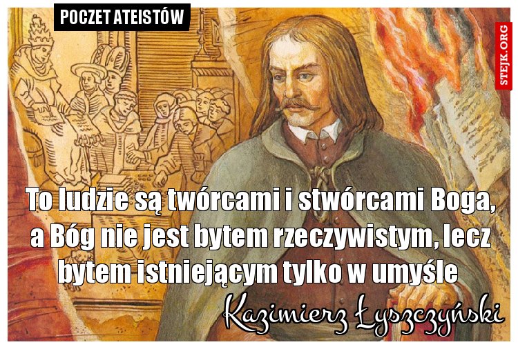 To ludzie są twórcami i stwórcami Boga, a Bóg nie jest bytem rzeczywistym, lecz bytem istniejącym tylko w umyśle 