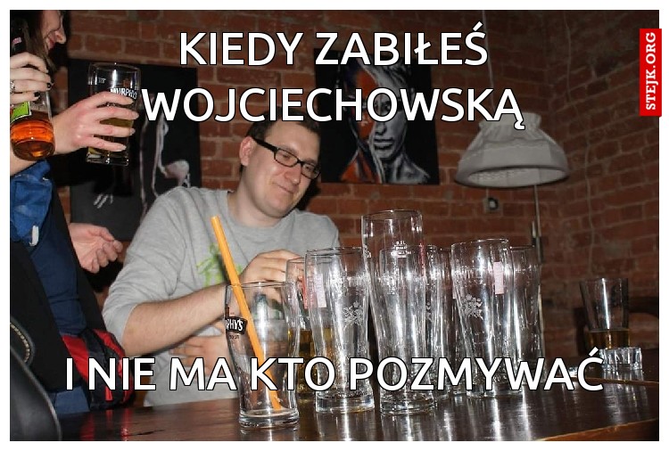 Kiedy zabiłeś Wojciechowską