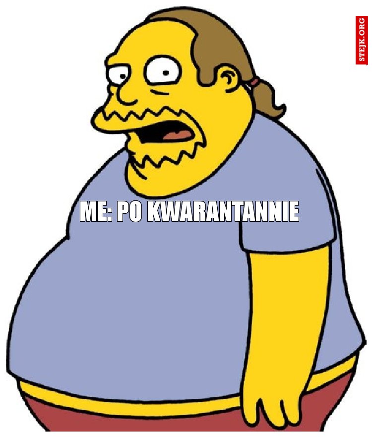 Me: po kwarantannie