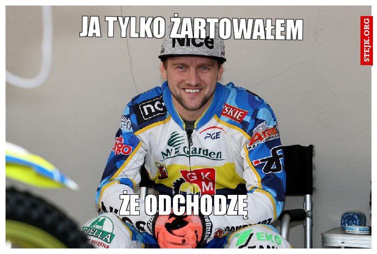 Ja tylko żartowałem
