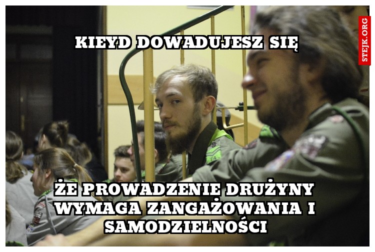 Kieyd dowadujesz się