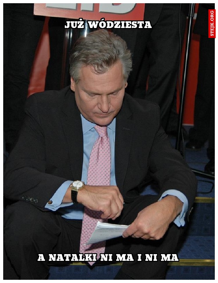 JUŻ WÓDZIESTA