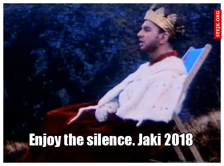 Enjoy the silence. Jaki 2018