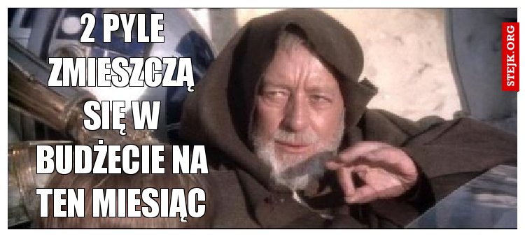 2 PYLe zmieszcą się w budżecie na ten miesiąc