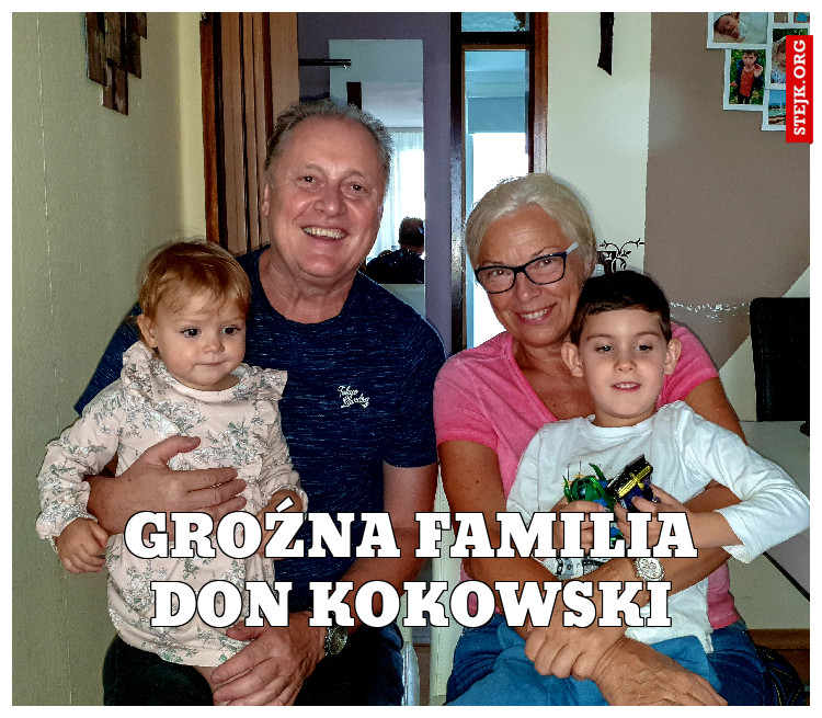 Groźna FAmilia Don Kokowski