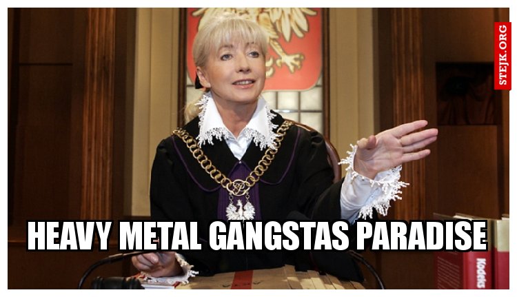 heavy metal gangstas paradise