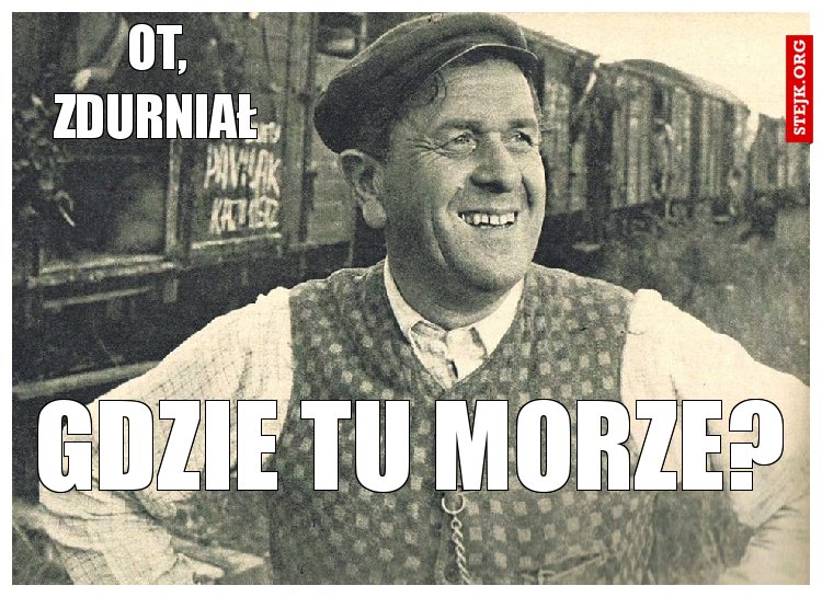 ot, zdurniał