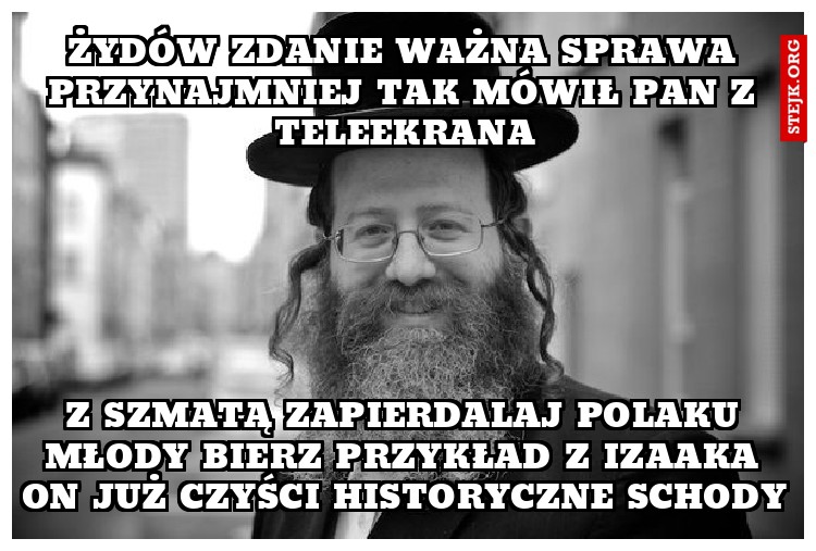 żydów zdanie ważna sprawa przynajmniej tak mówił pan z teleekrana