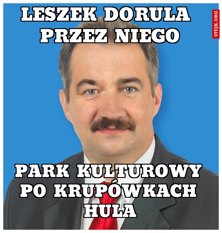 leszek dorula  przez niego