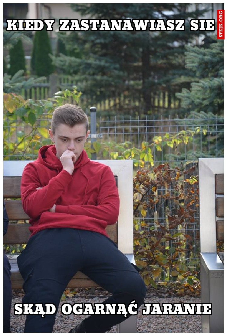 Kiedy zastanawiasz sie 