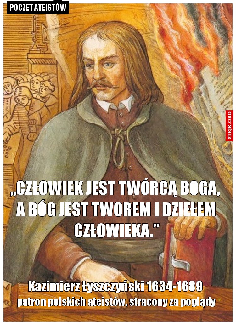 „Człowiek jest twórcą Boga,  a Bóg jest tworem i dziełem człowieka.”