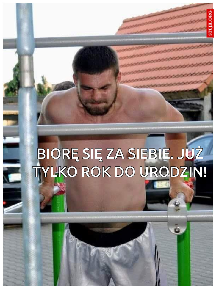 Biorę się za siebie