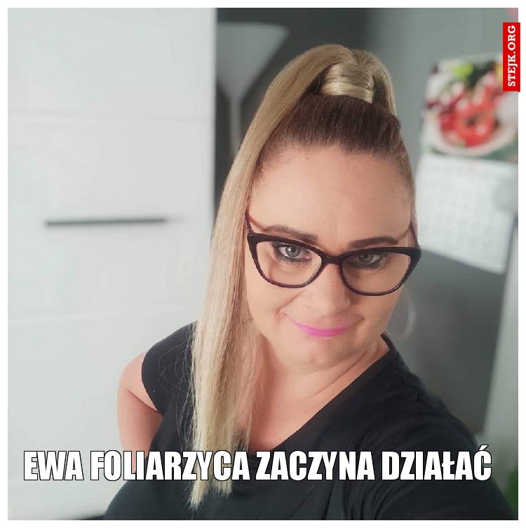 ewa foliarzyca zaczyna działać 