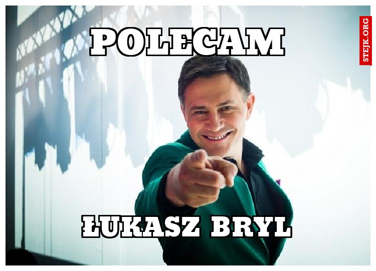 ŁUKASZ BRYL