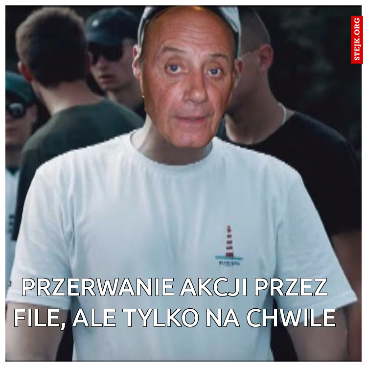 Przerwanie akcji przez File, ale tylko na chwile