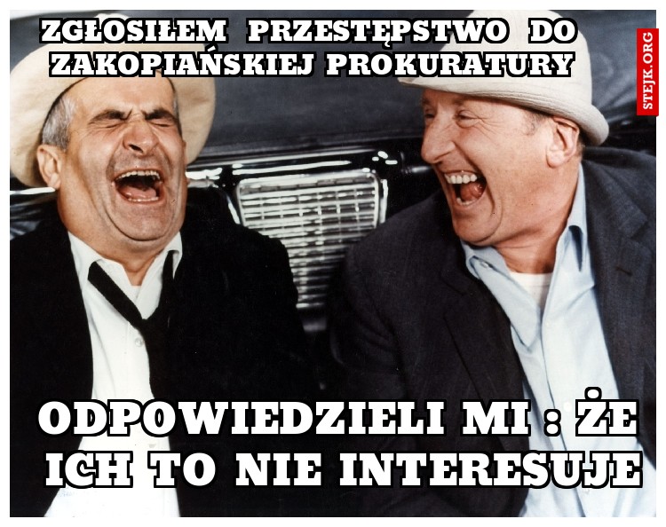 ZGŁOSIŁEM  PRZESTĘPSTWO  DO ZAKOPIAŃSKIEJ PROKURATURY