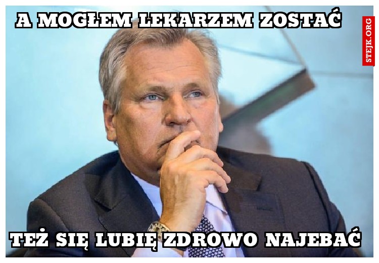 a mogłem lekarzem zostać