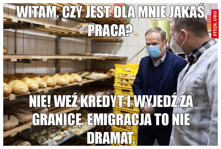 Witam. Czy jest dla mnie jakaś praca?