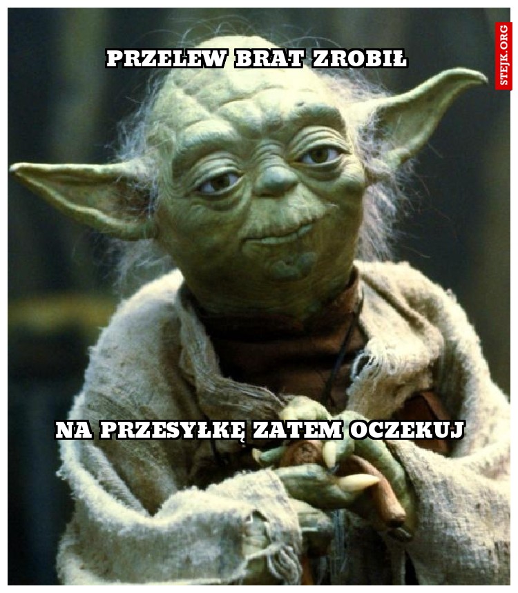 Przelew brat zrobił