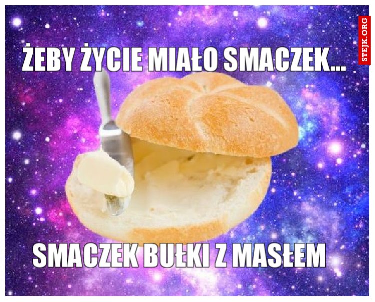 ŻEBY ŻYCIE MIAŁO SMACZEK...