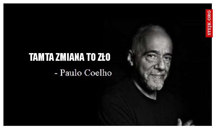 tamta zmiana to zło
