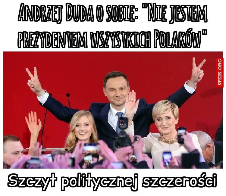 Andrzej Duda o sobie: "Nie jestem prezydentem wszystkich Polaków"