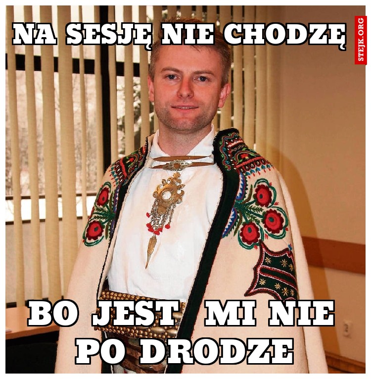 na sesję nie chodzę 