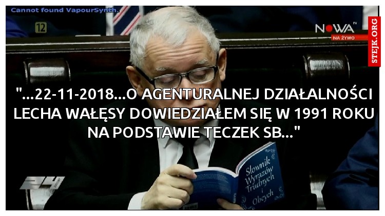 "...22-11-2018...O AGENTURALNEJ DZIAŁALNOŚCI LECHA WAŁĘSY DOWIEDZIAŁEM SIĘ W 1991 ROKU NA PODSTAWIE TECZEK SB..."