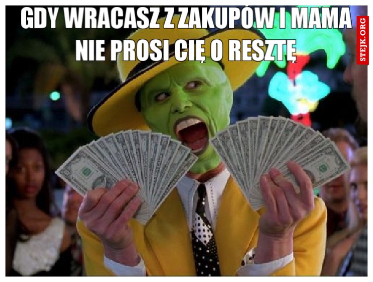 Gdy wracasz z zakupów i mama nie prosi cię o resztę