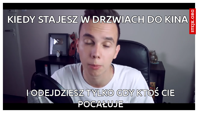 Kiedy stajesz w drzwiach do kina