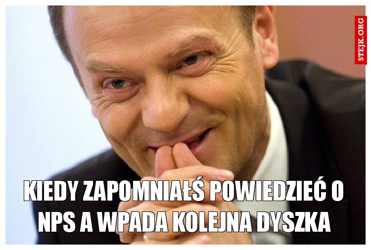 Kiedy zapomniałś powiedzieć o nps a wpada kolejna dyszka