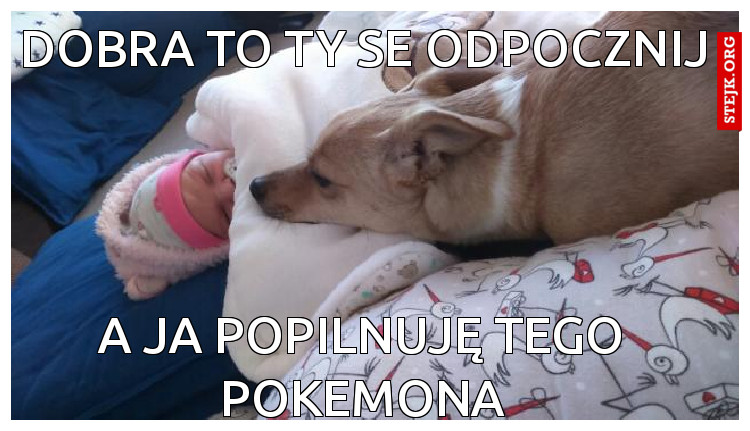 Dobra to ty se odpocznij