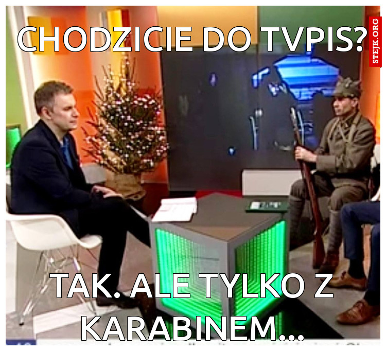 Chodzicie do TVPiS?