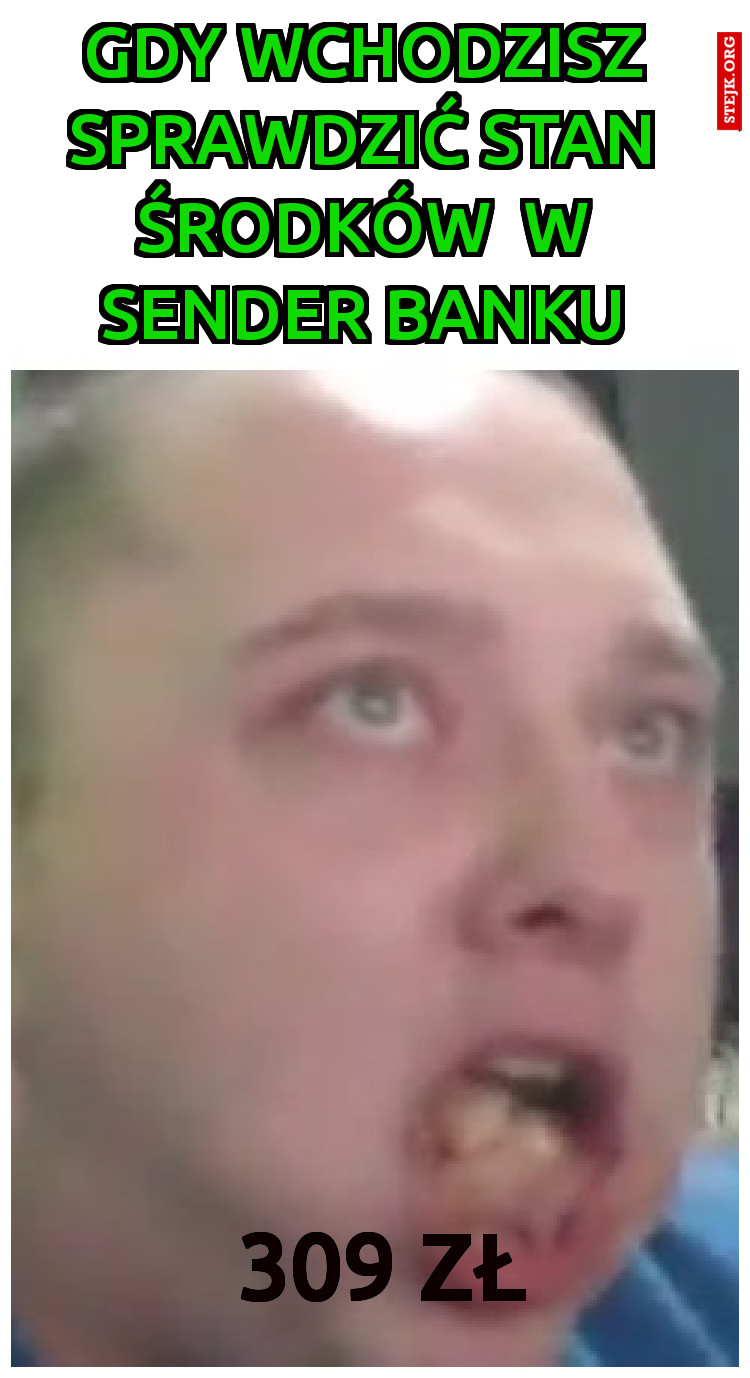 GDY WCHODZISZ SPRAWDZIĆ STAN ŚRODKÓW  W SENDER BANKU