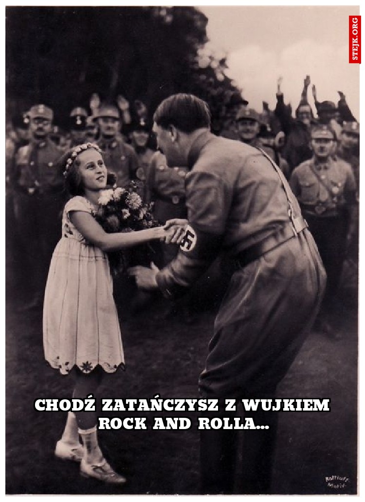 chodź zatańczysz z wujkiem rock and rolla...