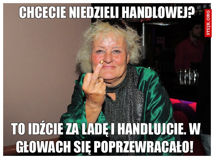 Chcecie niedzieli handlowej?