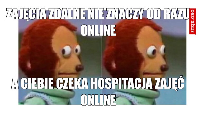 Zajęcia zdalne nie znaczy od razu online