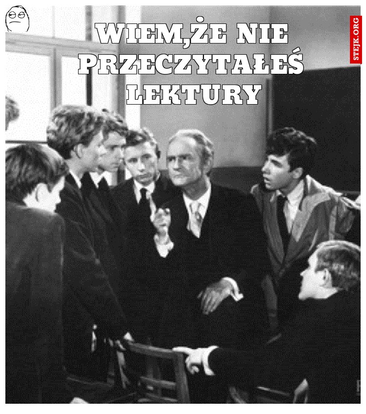 WIEM,ŻE NIE PRZECZYTAŁEŚ LEKTURY