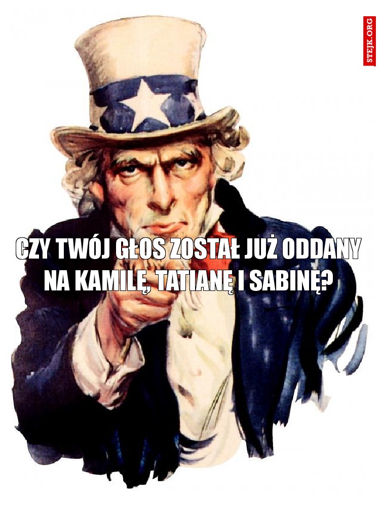 czy twój głos został już oddany na kamilę, tatianę i sabinę?