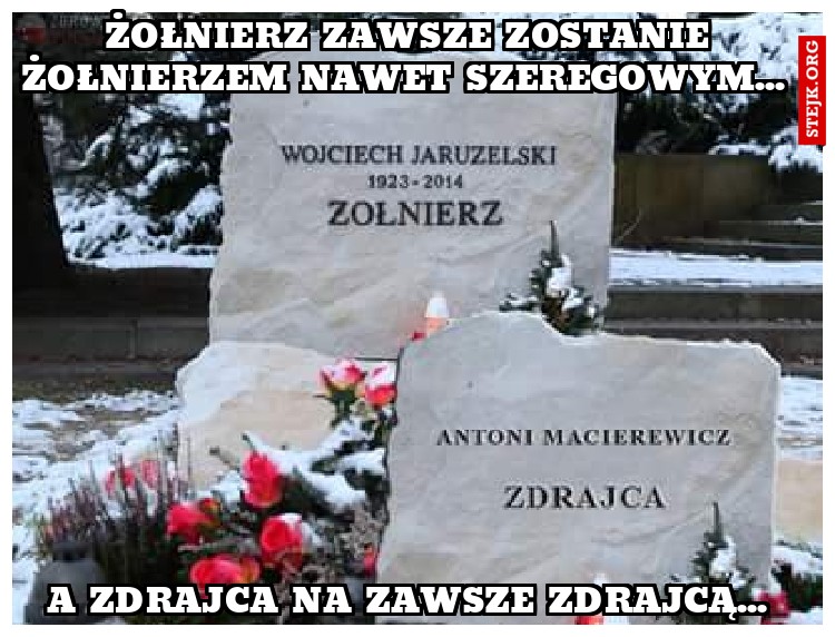 Żołnierz zawsze zostanie żołnierzem nawet szeregowym... 