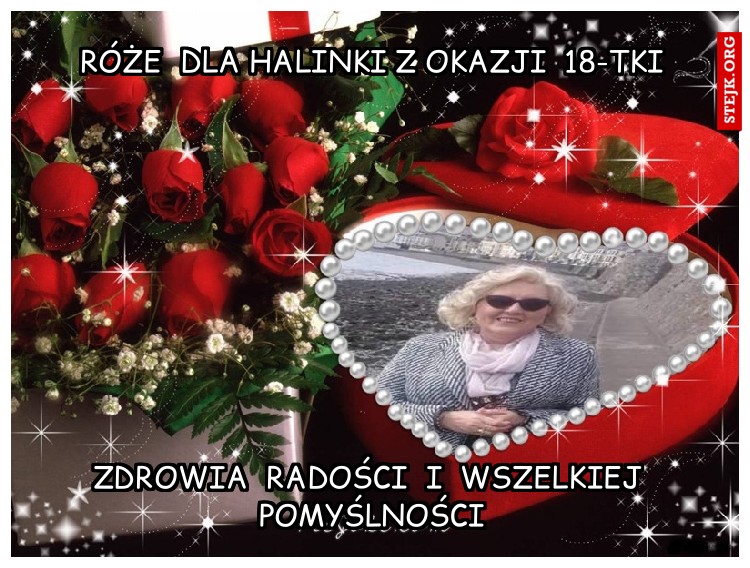 Róże  dla halinki z okazji  18-tki