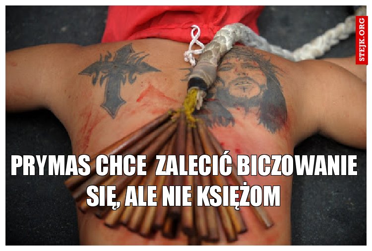 Prymas chce  zalecić biczowanie się, ale nie księżom
