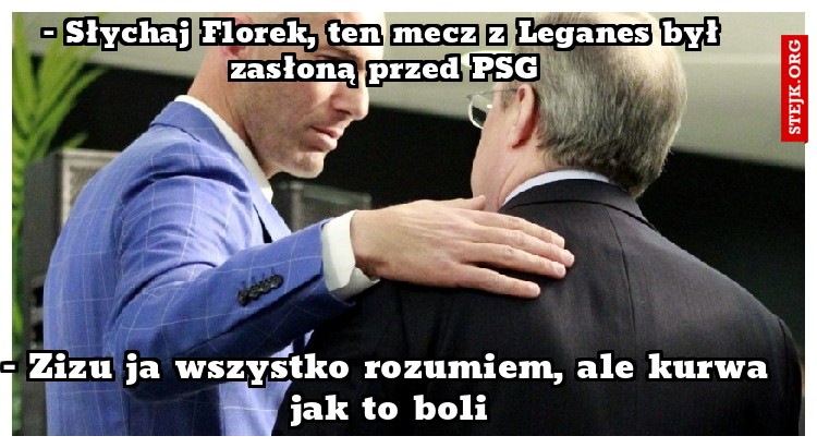 - Słychaj Florek, ten mecz z Leganes był zasłoną przed PSG