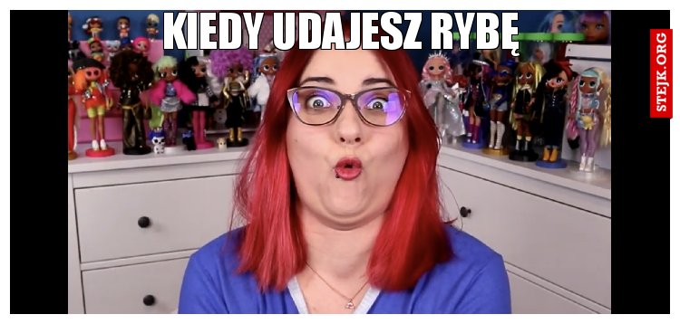 Kiedy udajesz rybę 