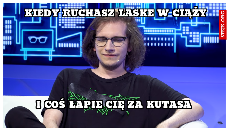 Kiedy ruchasz laske w ciąży