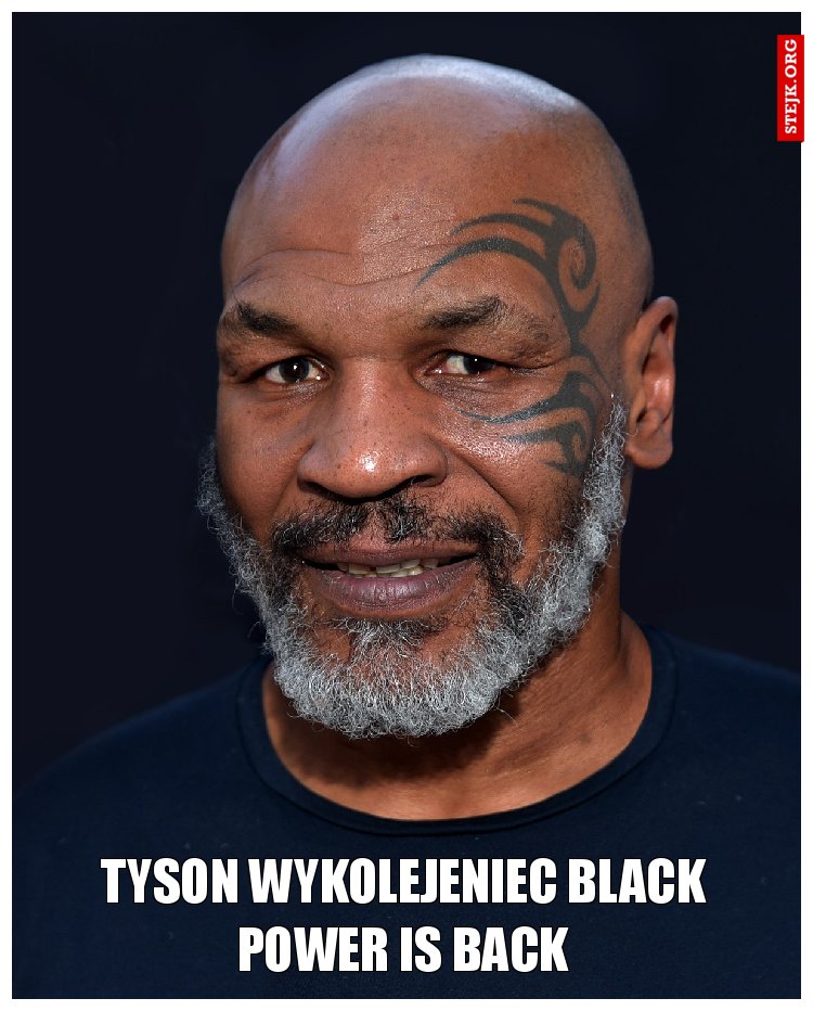 Tyson Wykolejeniec Black Power is Back